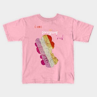 I Am Something Real Kids T-Shirt